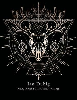 New and Selected Poems de Ian Duhig