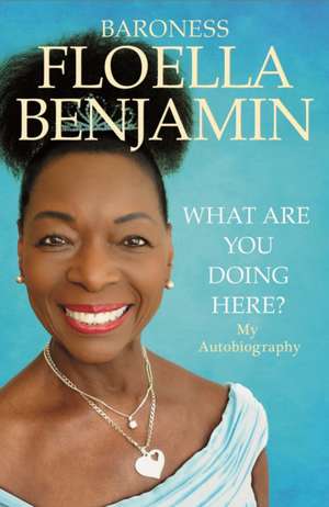 What Are You Doing Here? de Floella Benjamin