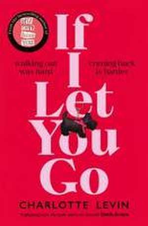 If I Let You Go de Charlotte Levin