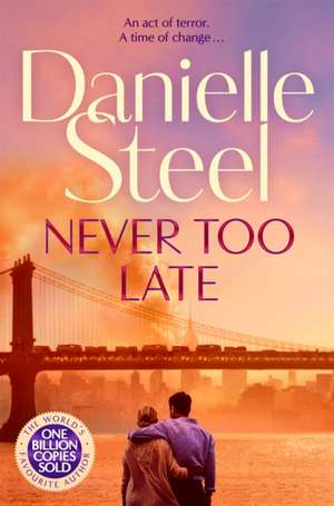 Never Too Late de Danielle Steel