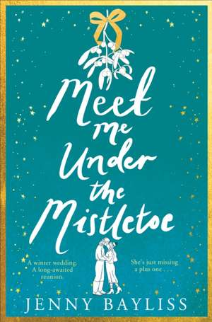 Meet Me Under the Mistletoe de Jenny Bayliss