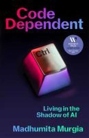 Code Dependent de Madhumita Murgia