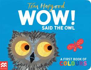 WOW! Said the Owl de Tim Hopgood