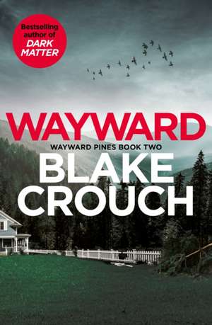 Wayward de Blake Crouch