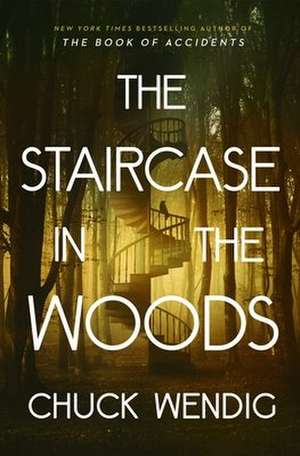 The Staircase in the Woods de Chuck Wendig