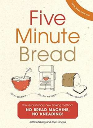 Five Minute Bread de Jeffrey Hertzberg