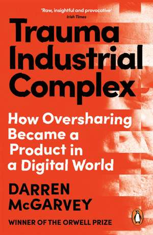 Trauma Industrial Complex de Darren Mcgarvey