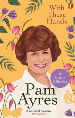 With These Hands de Pam Ayres