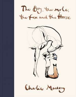 The Boy, The Mole, The Fox and The Horse de Charlie Mackesy