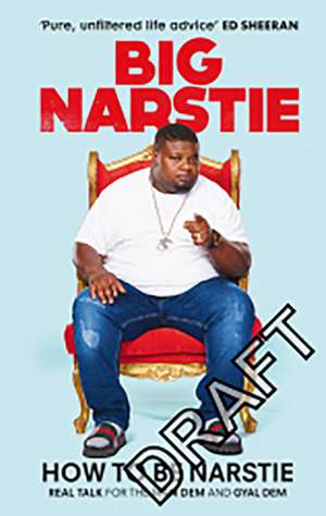 How to Be Narstie de Big Narstie