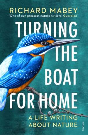 Turning the Boat for Home de Richard Mabey