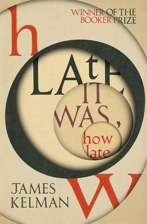 How Late It Was How Late de James Kelman