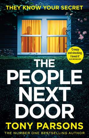 THE PEOPLE NEXT DOOR: A gripping psychological thriller from the no. 1 bestselling author de Tony Parsons