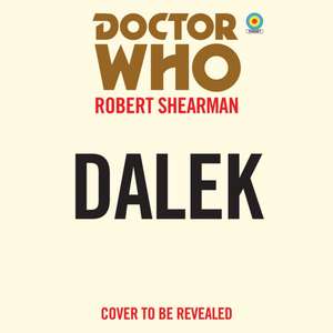 DR WHO DALEK D de Robert Shearman