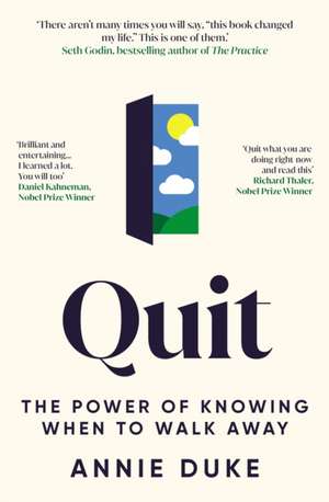 Quit: The Power of Knowing When to Walk Away de Annie Duke