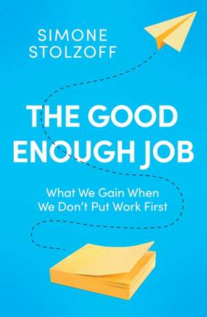 The Good Enough Job de Simone Stolzoff