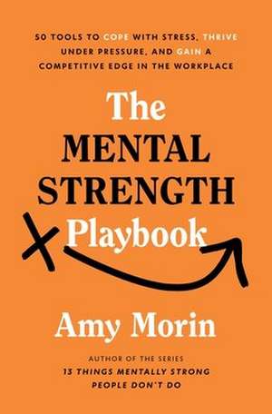 The Mental Strength Playbook de Amy Morin