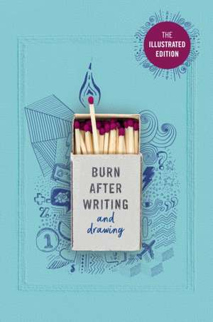 Burn After Writing (Illustrated) de Rhiannon Shove