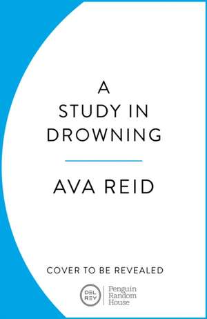 A Study in Drowning de Ava Reid