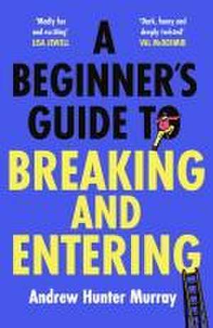 Murray, A: Beginner's Guide to Breaking and Entering