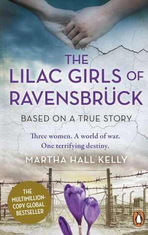 The Lilac Girls of Ravensbrück de Martha Hall Kelly