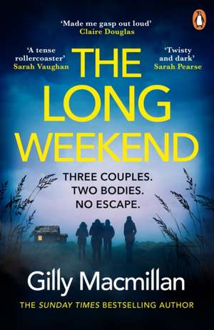 The Long Weekend de Gilly Macmillan