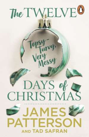 The Twelve Topsy-Turvy, Very Messy Days of Christmas de James Patterson