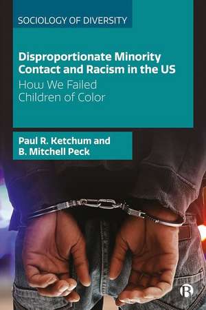 Disproportionate Minority Contact and Racism in th e US – How We Failed Children of Color de Paul R. Ketchum