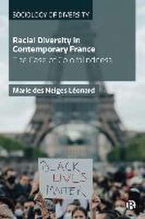 Racial Diversity in Contemporary France – The Case of Colorblindness de Marie Neiges Léonard