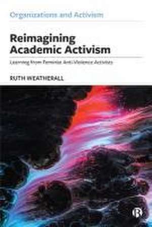 Reimagining Academic Activism de Ruth Weatherall