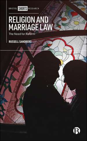 Religion and Marriage Law – The Need for Reform de R Sandberg