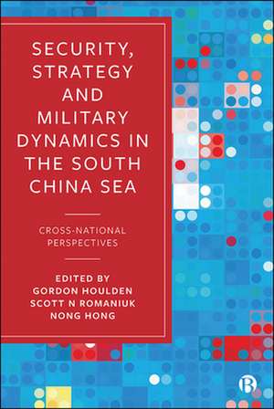 Security, Strategy, and Military Dynamics in the S outh China Sea – Cross–National Perspectives de G Houlden