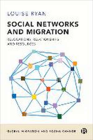 Social Networks and Migration – Relocations, Relat ionships and Resources de L Ryan