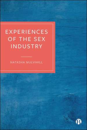 Experiences of the Sex Industry de N Mulvihill