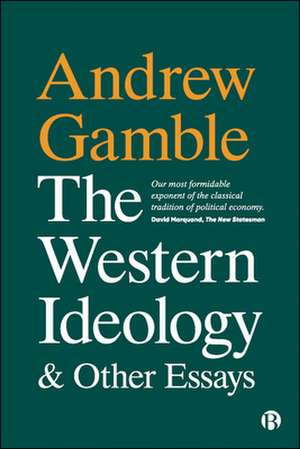 The Western Ideology and Other Essays de A Gamble