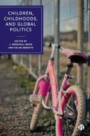 Children, Childhoods, and Global Politics de J. Marshall Beier