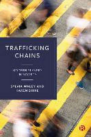 Trafficking Chains – Modern Slavery in Society de Sylvia Walby