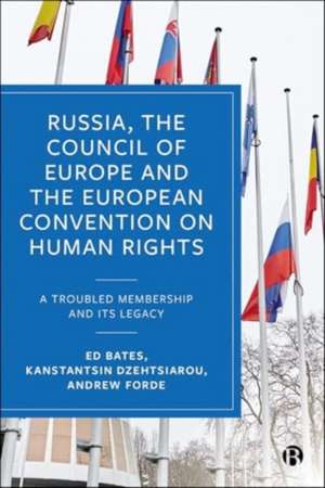 Russia, the Council of Europe and the European Convention on Human Rights de Andrew Forde