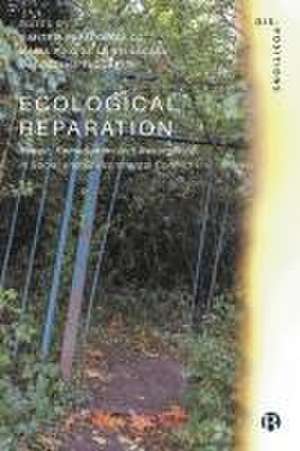 Ecological Reparation – Repair, Remediation and Re surgence in Social and Environmental Conflict de Dimitris Papadopoulos