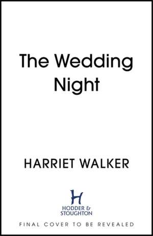 The Wedding Night de Harriet Walker