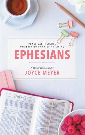 Ephesians: Biblical Commentary: (Deeper Life Series) de Joyce Meyer