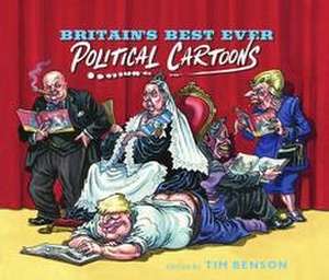 Britain's Best Ever Political Cartoons de Tim Benson