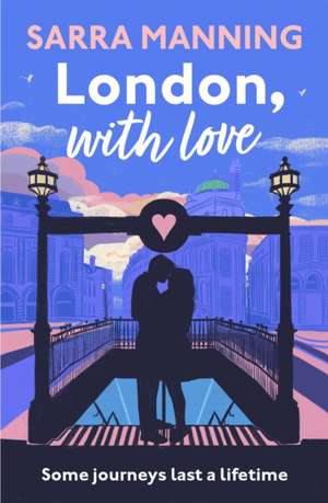 London, With Love de Sarra Manning