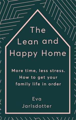 Jarlsdotter, E: The Lean and Happy Home de Eva Jarlsdotter