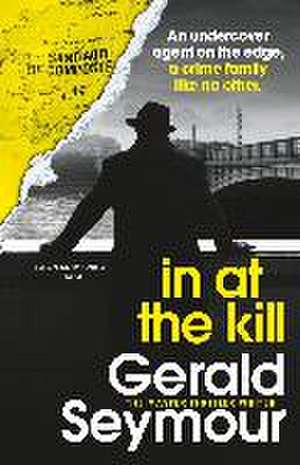 In At The Kill de Gerald Seymour