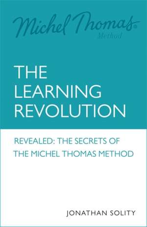 Michel Thomas: The Learning Revolution de Jonathan Solity