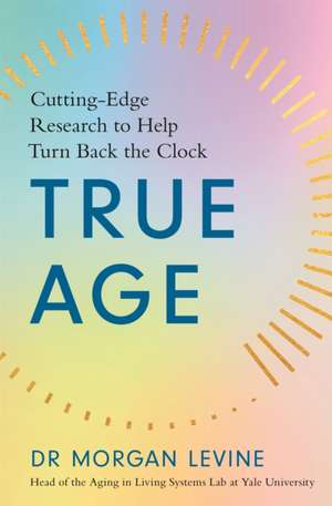 True Age de Morgan Elyse Levine