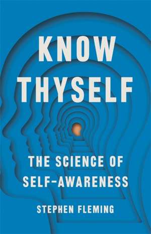 Know Thyself de Stephen M Fleming