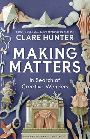 Making Matters de Clare Hunter