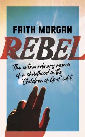 Morgan, F: Rebel de Faith Morgan